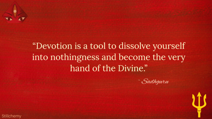 Devotion is a tool to dissolve yourself. As an energy form of high intensity, Linga Bhairavi will lead you into blissful abandon.