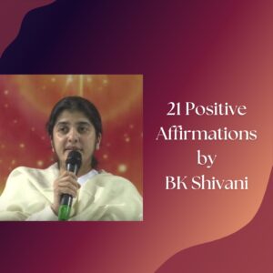 BK Shivani Positive Daily Affirmations